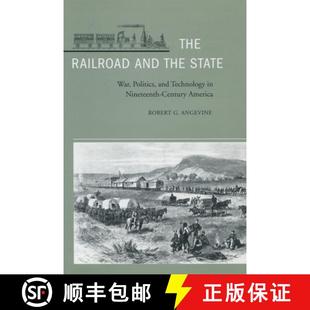 【3-4周达】The Railroad and the State: War, Politics, and Technology in Nineteenth-Century America [9780804742399]