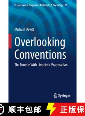 【3-4周达】Overlooking Conventions : The Trouble With Linguistic Pragmatism [9783030706555]
