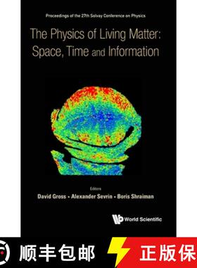【3-4周达】The Physics of Living Matter: Space, Time and Information: Proceedings of the 27th Solvay ... [9789813239241]