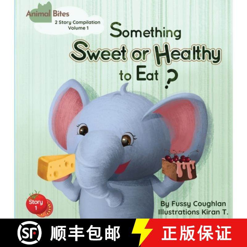 【3-4周达】Animal Bites: 2 Story Compilation Volume 1 (Something Sweet Or Healthy To Eat? + I'm Not E... [9781998025459]