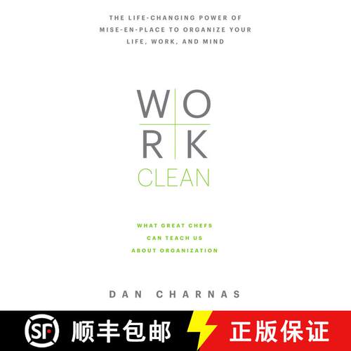【3-4周达】精装 Work Clean: The life-changing power of mise-en-place to organize your life, work, and... [9781623365929]