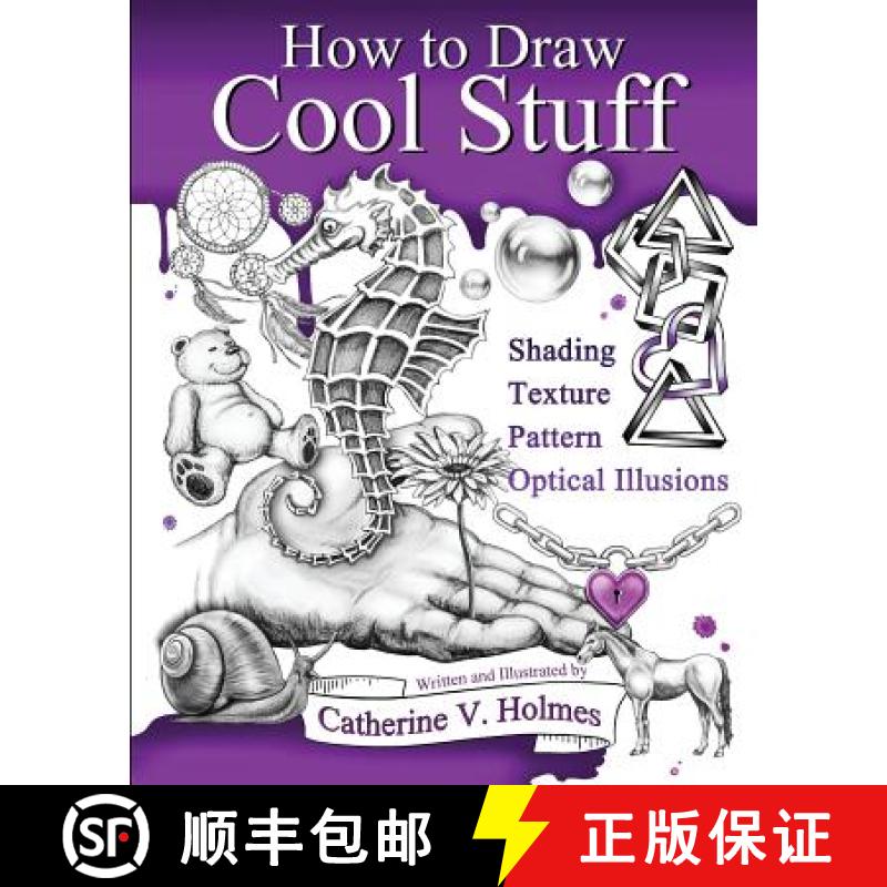【3-4周达】How to Draw Cool Stuff: Basic, Shading, Textures and Optical Illusions [9780692382516]