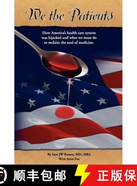 【3-4周达】We the Patients: How America's Health Care System Was Hijacked and What We Must Do to Recl... [9781439250143]