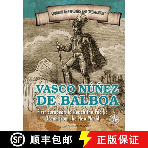【3-4周达】Vasco Núñez de Balboa: First European to Reach the Pacific Ocean from the New World [9781477788288]