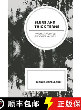 【3-4周达】Slurs and Thick Terms : When Language Encodes Values [9781793610522]