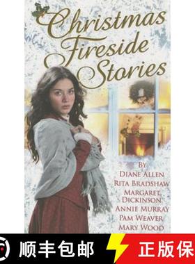 预订 Christmas Fireside Stories: A Collection of Heart-Warming Christmas Short Stories From Six Bests... [9781447276838]