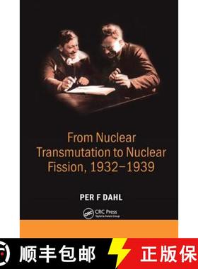 【3-4周达】From Nuclear Transmutation to Nuclear Fission, 1932-1939 [9780750308656]