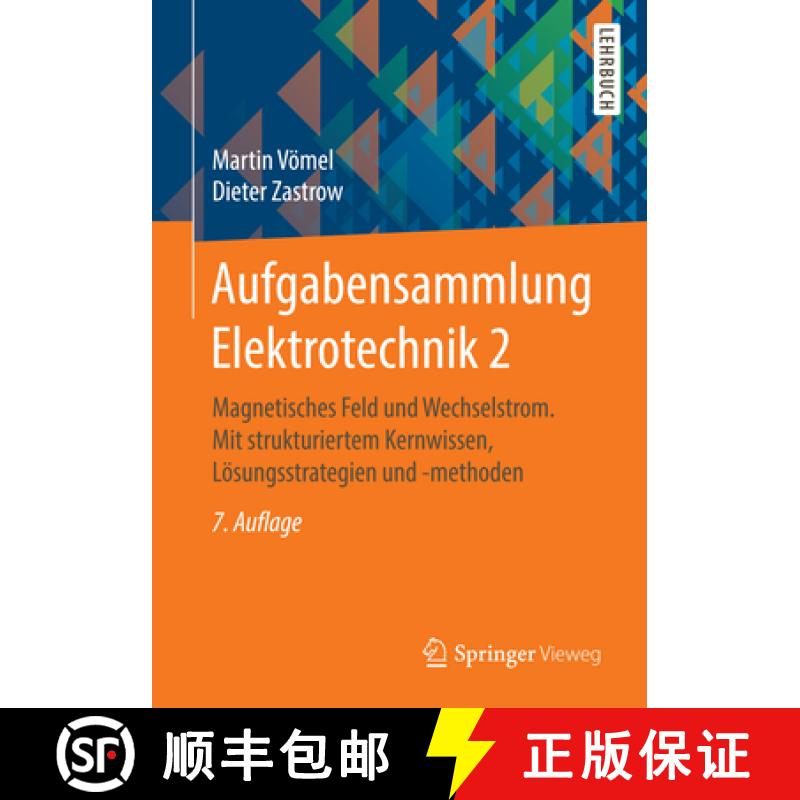 【3-4周达】Aufgabensammlung Elektrotechnik 2: Magnetisches Feld Und Wechselstrom. Mit Strukturiertem ... [9783658153359]