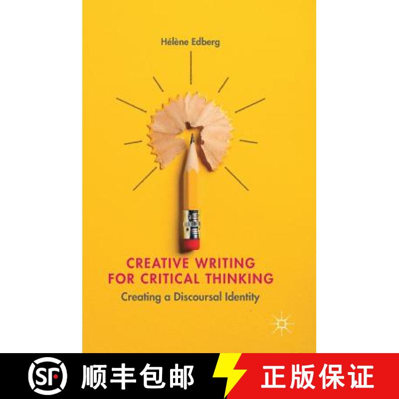 【3-4周达】Creative Writing for Critical Thinking : Creating a Discoursal Identity [9783319654904]