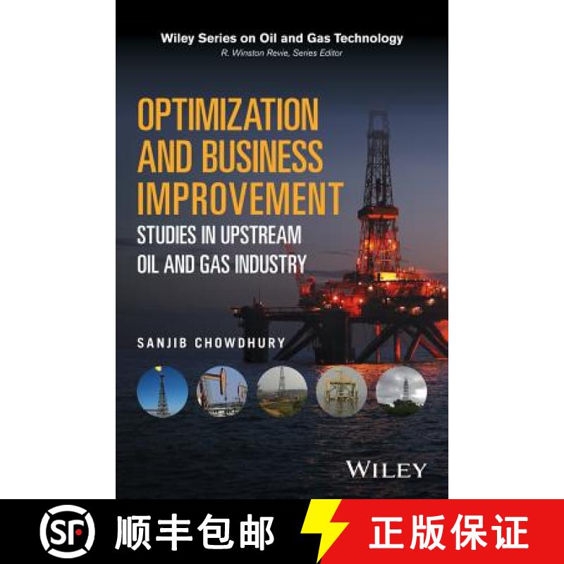 【3-4周达】Optimization And Business Improvement Studies In Upstream Oil And Gas Industry [Wiley化学... [9781119100034]
