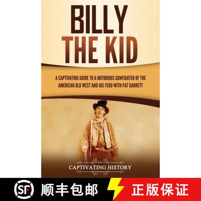【3-4周达】Billy the Kid: A Captivating Guide to a Notorious Gunfighter of the American Old West and ... [9781637162651]