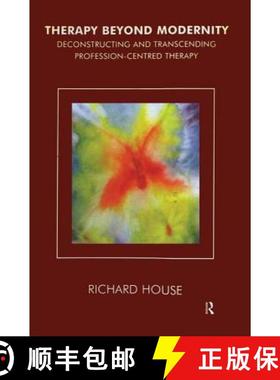 【3-4周达】Therapy Beyond Modernity : Deconstructing and Transcending Profession-Centred Therapy [9781855759961]