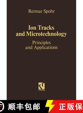 【3-4周达】Ion Tracks and Microtechnology : Principles and Applications [9783322831040]