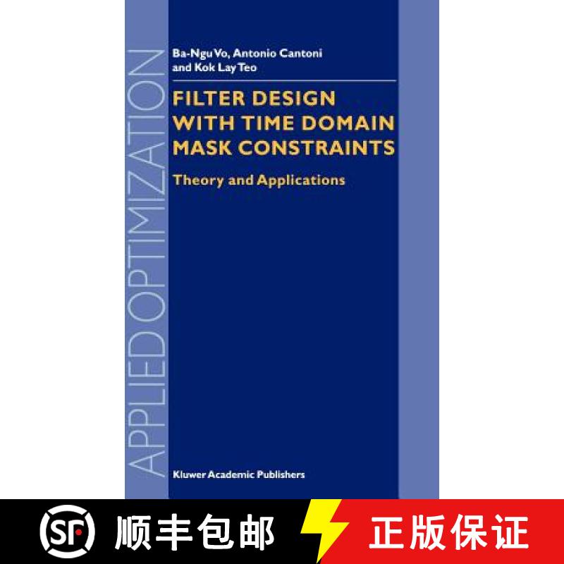 【4周达】Filter Design with Time Domain Mask Constraints: Theory and Applications [9780792371380]
