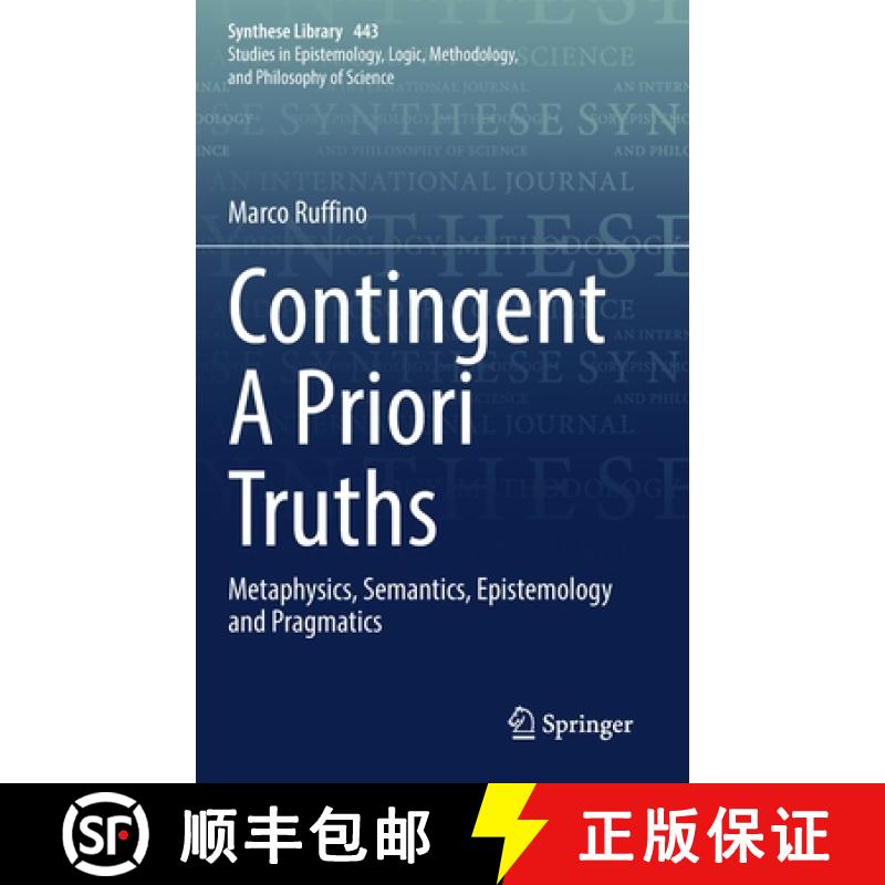 【3-4周达】Contingent A Priori Truths : Metaphysics, Semantics, Epistemology and Pragmatics [9783030866211]