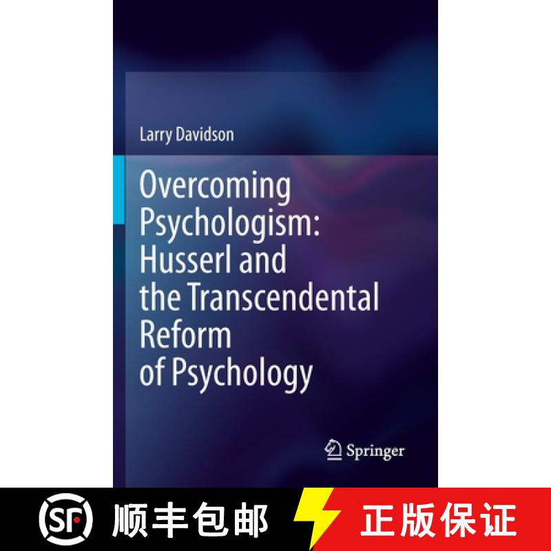 【3-4周达】Overcoming Psychologism: Husserl and the Transcendental Reform of Psychology [9783030599348]