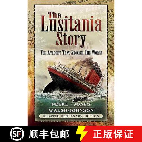 【3-4周达】Lusitania Story: The Atrocity That Shocked the World: Updated Centenary Edition: The Atroc... [9781473832701]