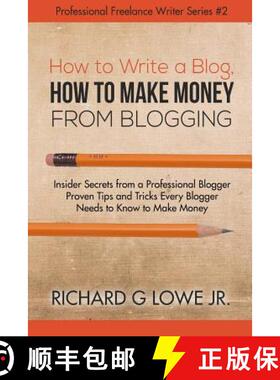 预订 How to Write a Blog, How to Make Money from Blogging: Insider Secrets from a Professional Blogge... [9781943517749]