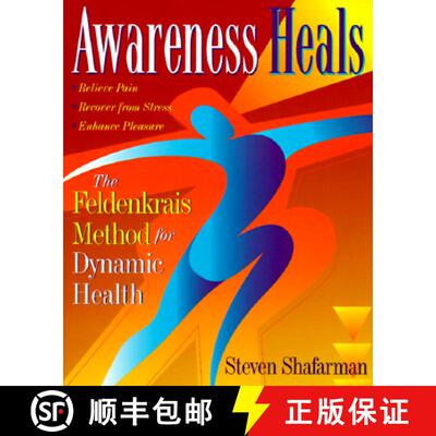 【3-4周达】Awareness Heals: The Feldenkrais Method for Dynamic Health [9780201694697]