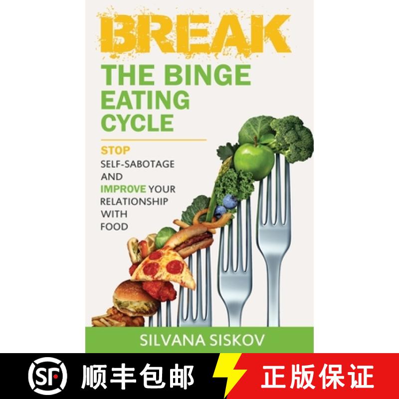 【2-3周达】Break the Binge Eating Cycle: Stop Self-Sabotage and Improve Your Relationship With Food [9781916242487]