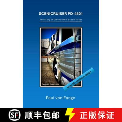 【3-4周达】Scenicruiser PD-4501: The Story of Greyhound's Scenicruiser [9781105689185]