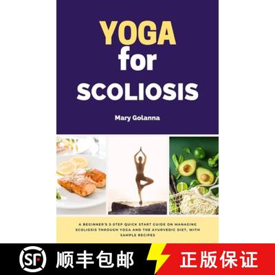 【3-4周达】Yoga for Scoliosis: A Beginner's 3-Step Quick Start Guide on Managing Scoliosis Through Yo... [9781088250297]