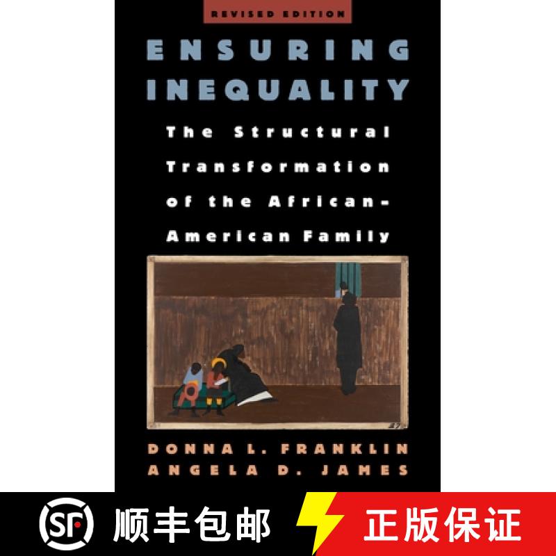 【2-3周达】Ensuring Inequality: The Structural Transformation of the African-American Family, Revised... [9780199374878]