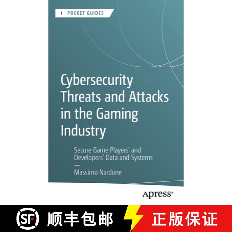 【3-4周达】Cybersecurity Threats and Attacks in the Gaming Industry : Secure Game Players' and Develo... [9798868814914]