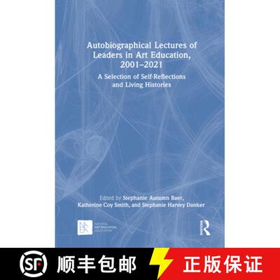 【3-4周达】精装 Autobiographical Lectures of Leaders in Art Education, 2001-2021: A Selection of Self... [9781032604473]