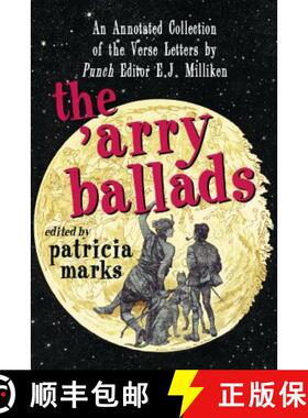 【3-4周达】The 'Arry Ballads : An Annotated Collection of the Verse Letters by Punch Editor E.J. Mill... [9780786423910]