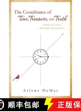 预订 The Coordinates of Time, Treasure, and Truth: A Story of a Love...which spans the generations... [9781637690345]