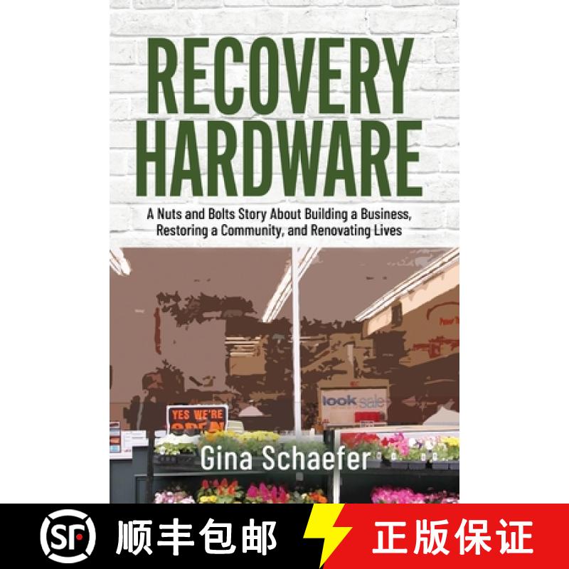 【3-4周达】Recovery Hardware: A Nuts and Bolts Story About Building a Business, Restoring a Community... [9798985841022]