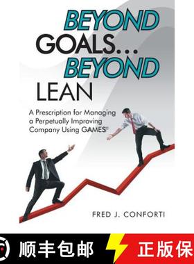 【3-4周达】Beyond Goals ... Beyond Lean: A Prescription for Managing a Perpetually Improving Company ... [9781480802773]