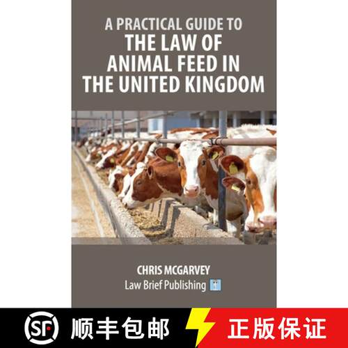 【3-4周达】A Practical Guide to the Law of Animal Feed in the United Kingdom [9781916698925]