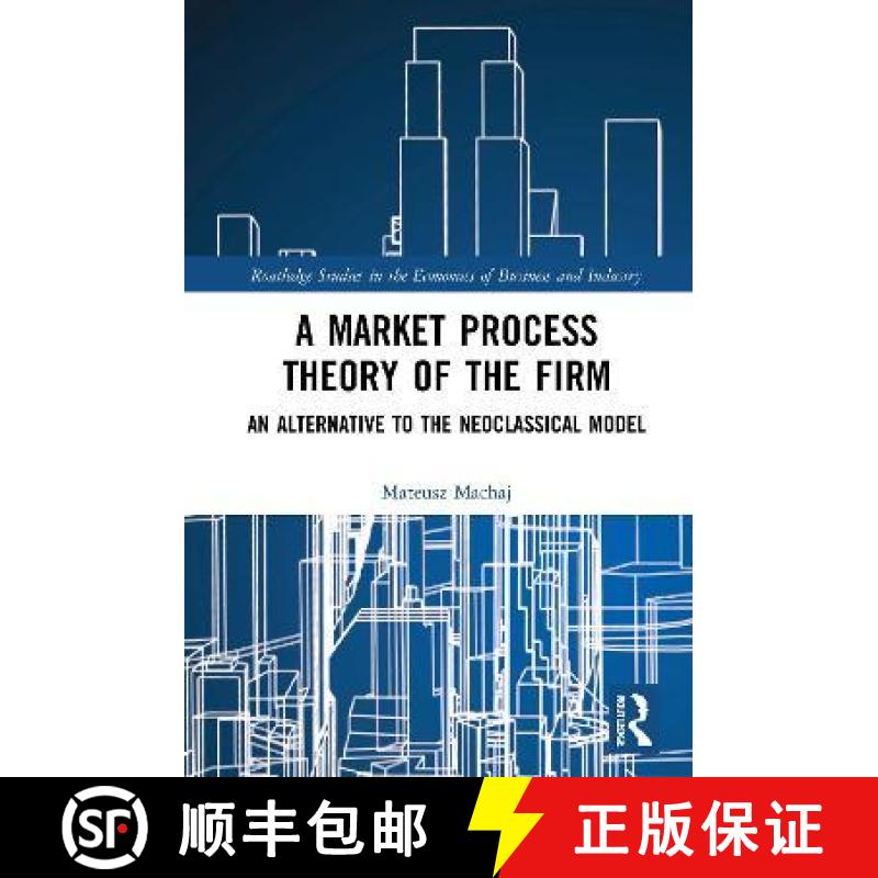 【3-4周达】A Market Process Theory of the Firm: An Alternative to the Neoclassical Model [9780367749293]