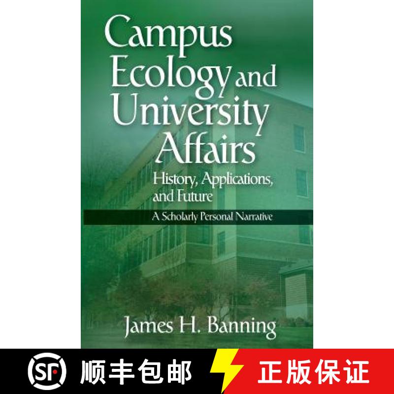 【3-4周达】Campus Ecology and University Affairs: History, Applications and Future: A Scholarly Perso... [9780986381270]