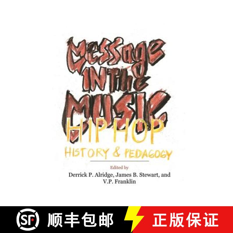 【2-3周达】Message in the Music: Hip Hop, History, and Pedagogy [9780976811145]