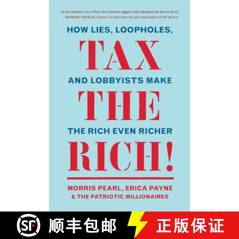 【3-4周达】Tax the Rich!: How Lies, Loopholes, and Lobbyists Made the Rich Even Richer and What to Do... [9781620976265]