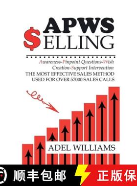 【3-4周达】APWS Selling, The Most Effective Sales Method Used for Over 57,000 Sales Calls: A Comprehe... [9781775076346]