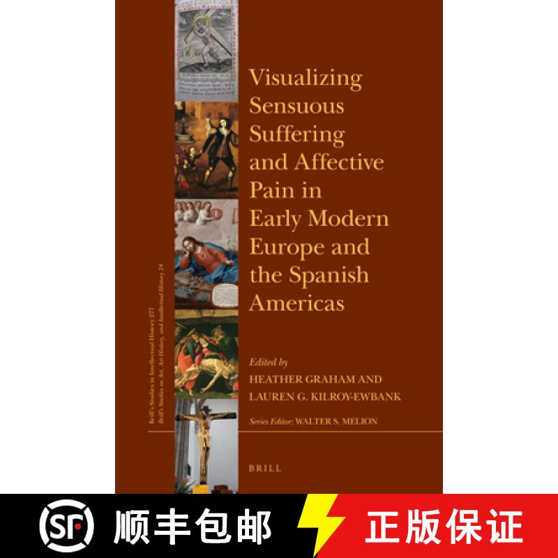 【3-4周达】Visualizing Sensuous Suffering and Affective Pain in Early Modern Europe and the Spanish A... [9789004360679]