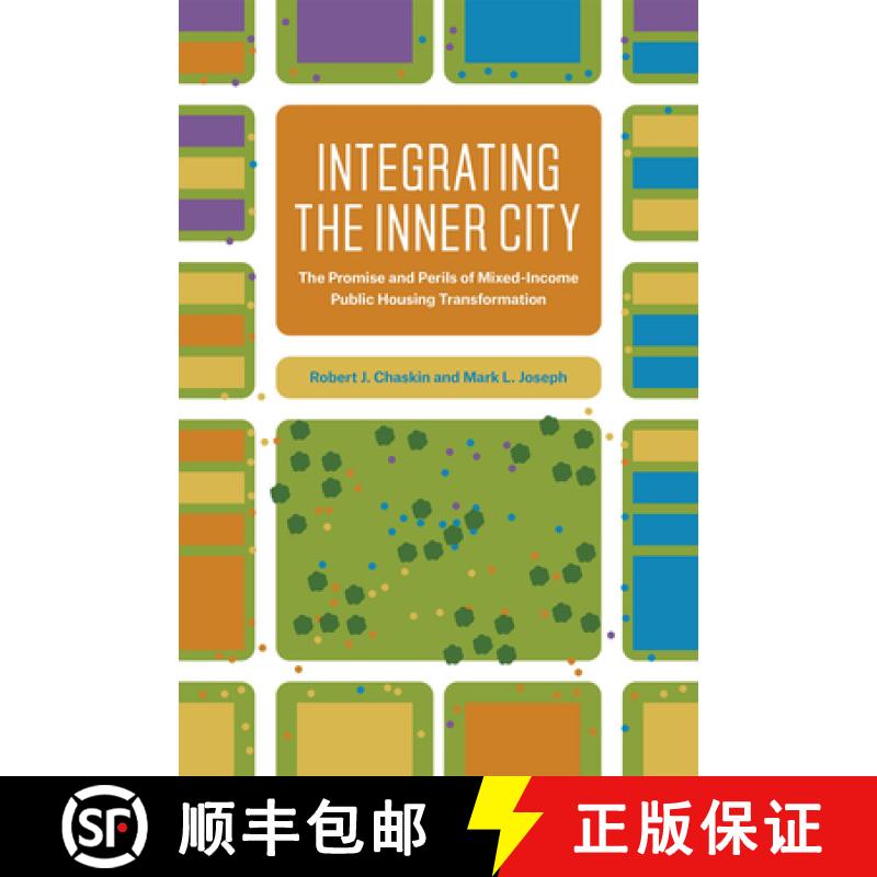 【3-4周达】Integrating the Inner City: The Promise and Perils of Mixed-Income Public Housing Transfor... [9780226164397]