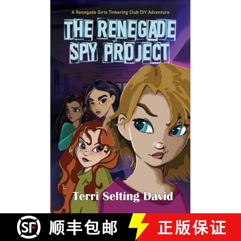 【2-3周达】The Renegade Spy Project: Book One of The Renegade Girls Tinkering Club [9781735454528]