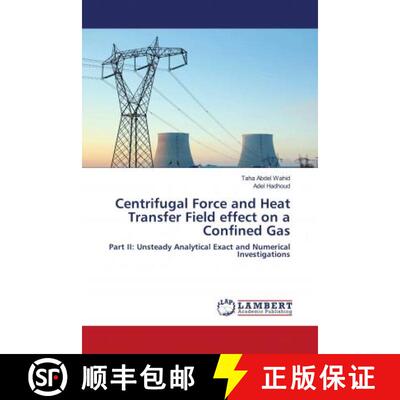 预订 Centrifugal Force and Heat Transfer Field effect on a Confined Gas [9786203040555]