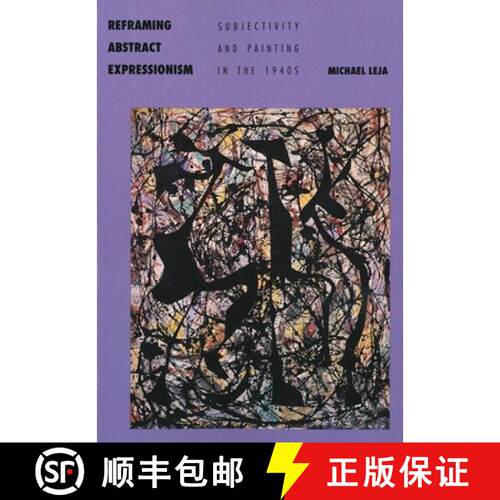 【3-4周达】Reframing Abstract Expressionism – Subjectivity & Painting in the 1940′s (Paper) [9780300070828]