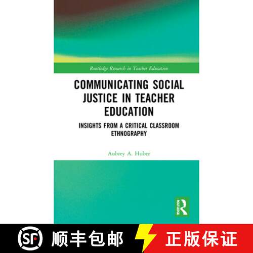 【3-4周达】精装 Communicating Social Justice in Teacher Education: Insights from a Critical Classroom... [9780367477530]