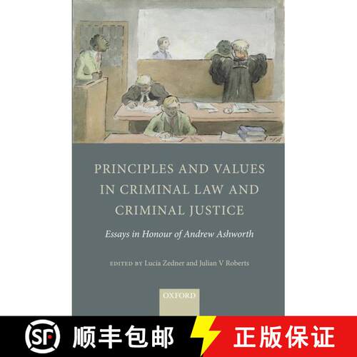 【3-4周达】精装 Principles and Values in Criminal Law and Criminal Justice: Essays in Honour of Andre... [9780199696796]