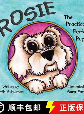 【3-4周达】Rosie The Practically Perfect Puppy [9780997906547]