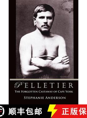 【3-4周达】Pelletier: The Forgotten Castaway of Cape York [9781877096679]