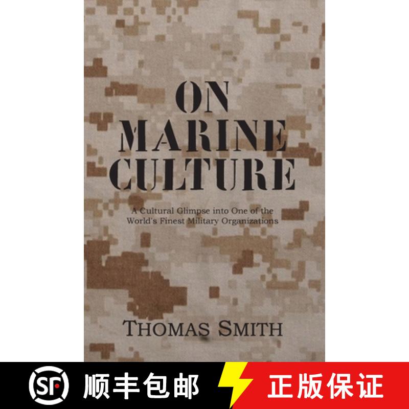 【3-4周达】On Marine Culture: A Cultural Glimpse into One of the World's Finest Military Organizations [9781943359974]