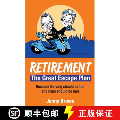 【3-4周达】Retirement, The Great Escape Plan: Because thriving should be fun, and naps should be epic [9781923630147]